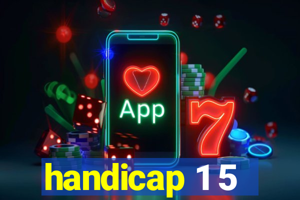 handicap 1 5