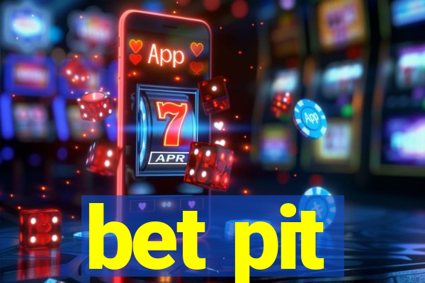 bet pit