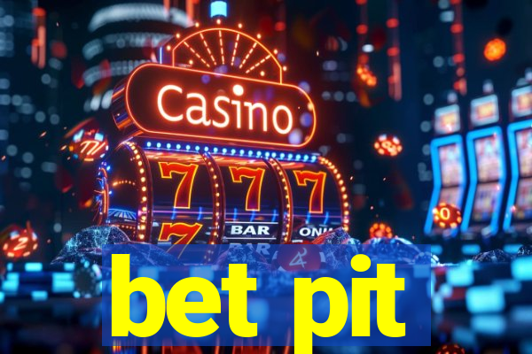 bet pit