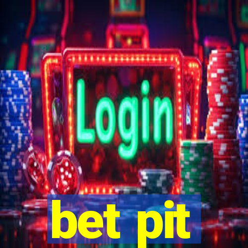 bet pit