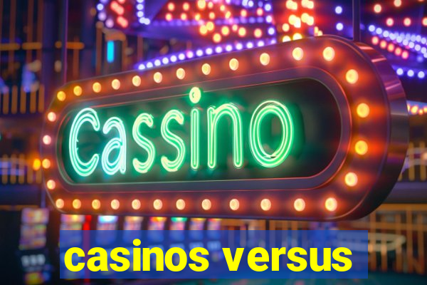 casinos versus