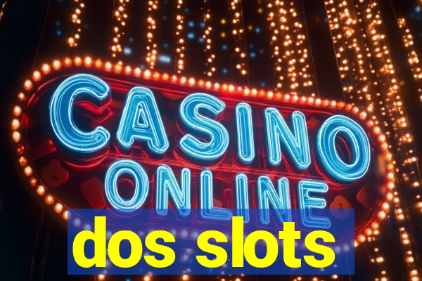 dos slots