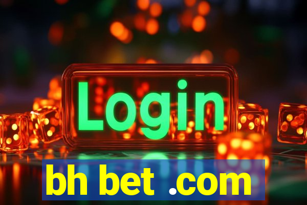 bh bet .com