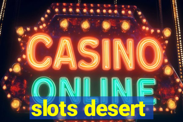 slots desert