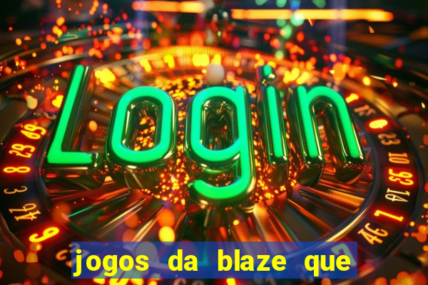 jogos da blaze que pagam bem