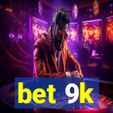 bet 9k