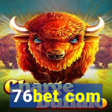 76bet com