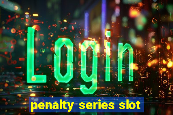 penalty series slot