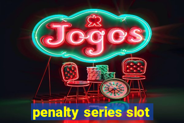 penalty series slot