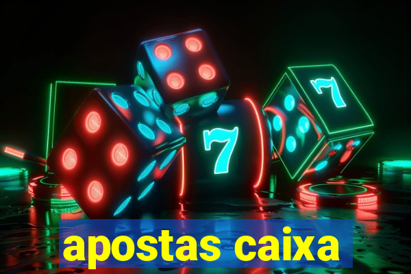 apostas caixa