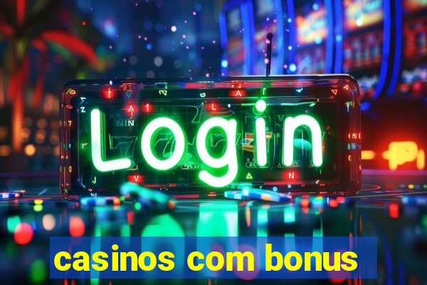 casinos com bonus