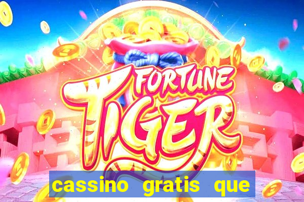 cassino gratis que ganha dinheiro