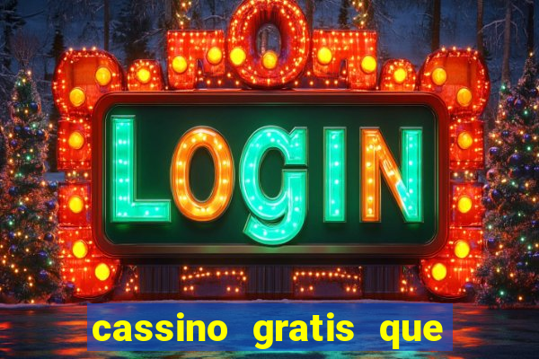 cassino gratis que ganha dinheiro