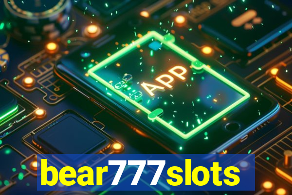 bear777slots