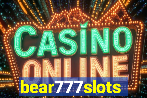 bear777slots