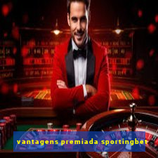 vantagens premiada sportingbet