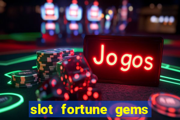 slot fortune gems - jili games