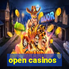 open casinos