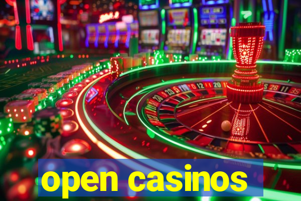 open casinos