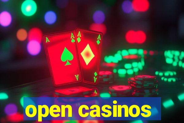 open casinos