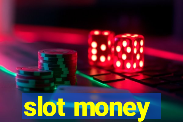 slot money