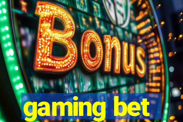 gaming bet