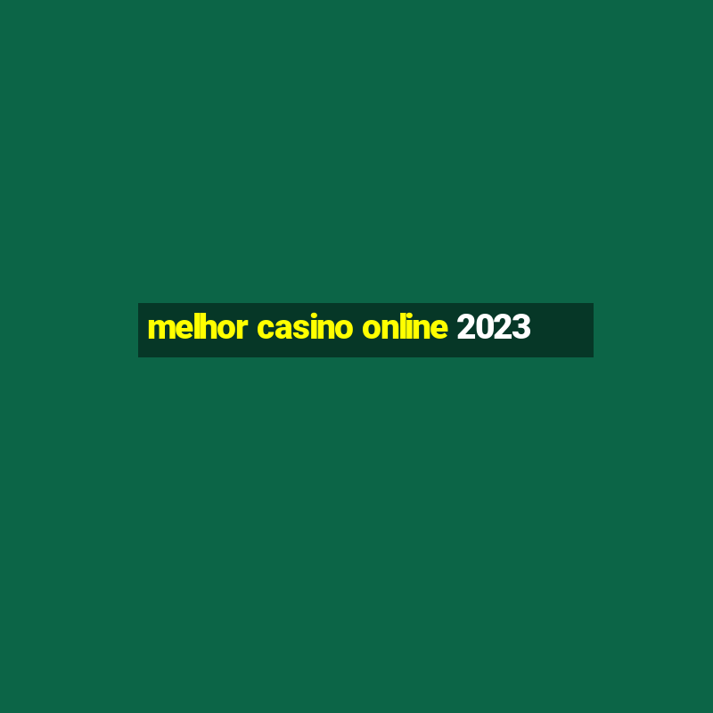 melhor casino online 2023