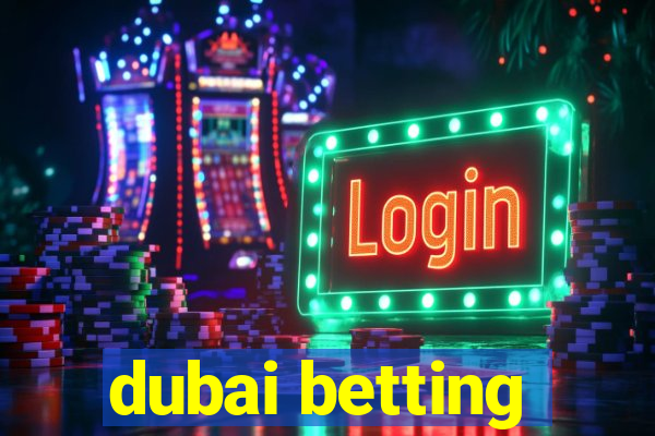 dubai betting