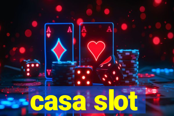 casa slot