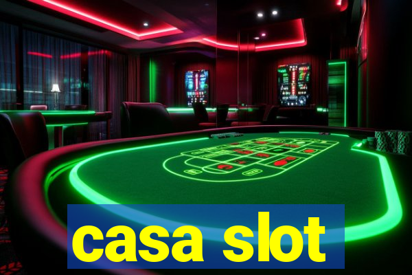 casa slot