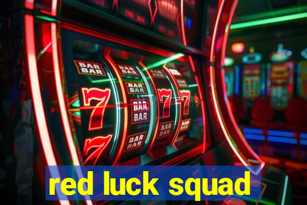 red luck squad