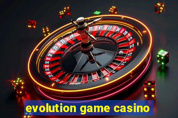 evolution game casino