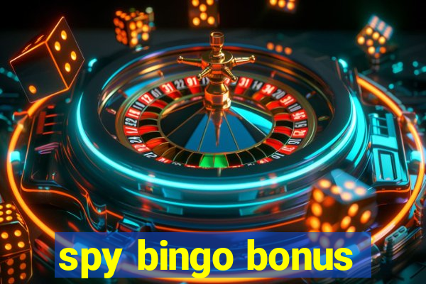 spy bingo bonus