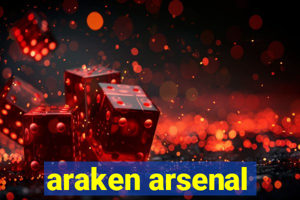 araken arsenal