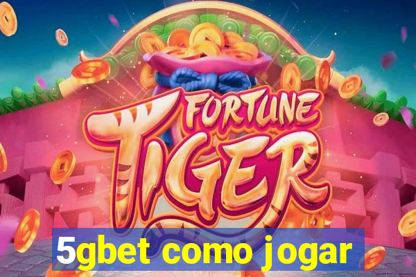 5gbet como jogar