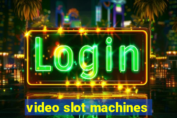 video slot machines