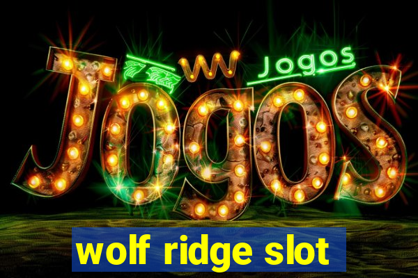 wolf ridge slot