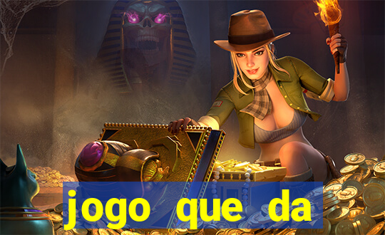 jogo que da dinheiro de verdade gratis