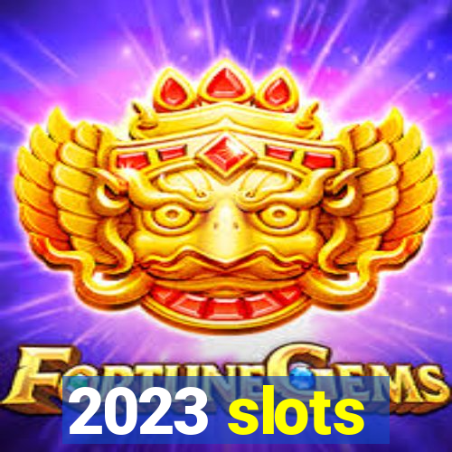 2023 slots