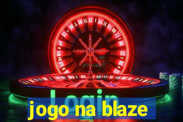 jogo na blaze