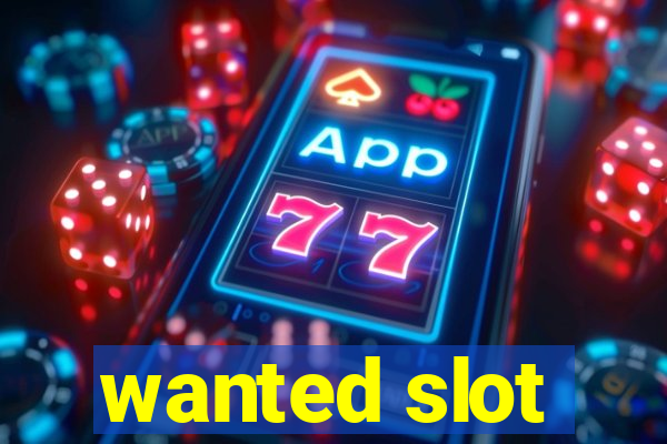 wanted slot