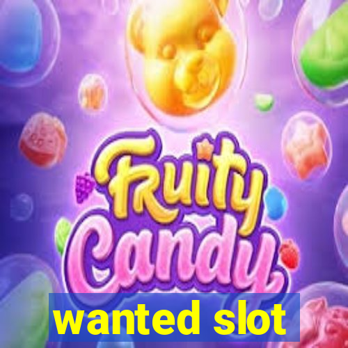 wanted slot