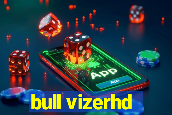 bull vizerhd