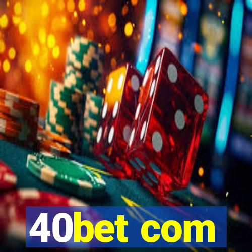 40bet com