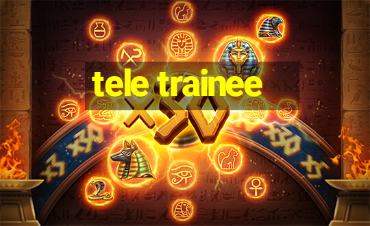 tele trainee