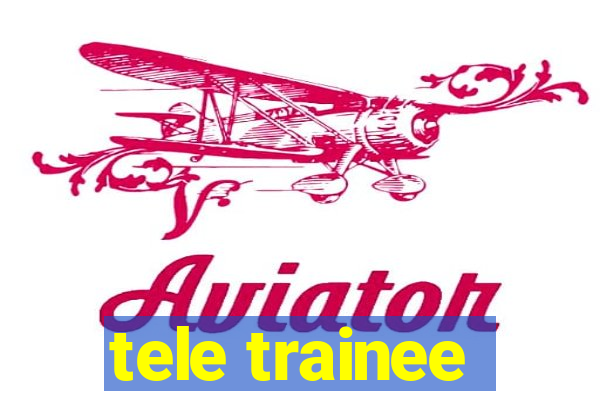 tele trainee