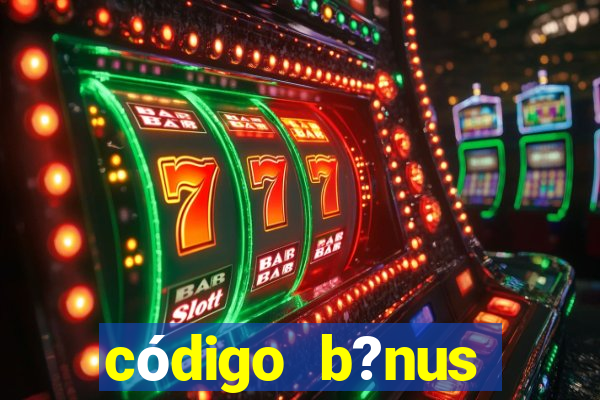 código b?nus estrela bet