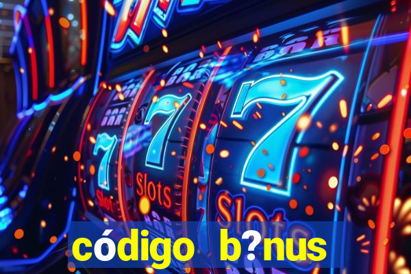 código b?nus estrela bet