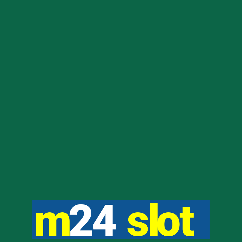 m24 slot