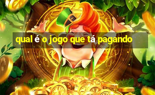 qual é o jogo que tá pagando